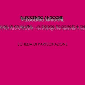 SCHEDA DI PARTECIPAZIONE ANTIGONE